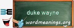 WordMeaning blackboard for duke wayne